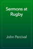 Sermons at Rugby - John Percival