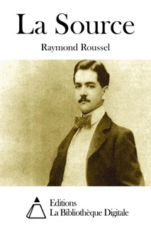 La Source by Raymond Roussel