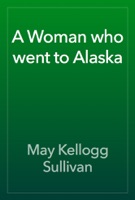 A Woman who went to Alaska