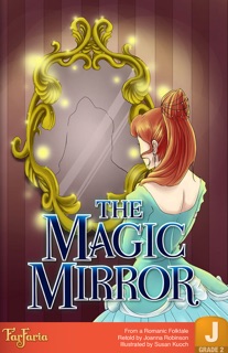 The Magic Mirror by JoAnna Robinson & Romanic Folktale