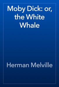 Moby Dick: or, the White Whale