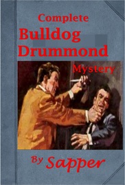 Complete Bulldog Drummond Mystery - Sapper