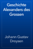 Geschichte Alexanders des Grossen - Johann Gustav Droysen