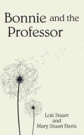 Bonnie and the Professor - Mary Davis & Lois Stuart
