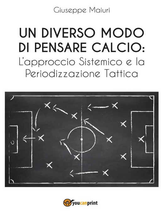 Un diverso modo di pensare calcio: l'approccio sistemico e la periodizzazione tattica