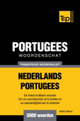 Thematische woordenschat Nederlands-Portugees: 5000 woorden - Andrey Taranov