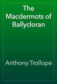 The Macdermots of Ballycloran - Anthony Trollope