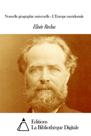 Nouvelle géographie universelle - L’Europe meridionale Elisée Reclus