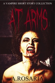 At Arms - A. Rosaria