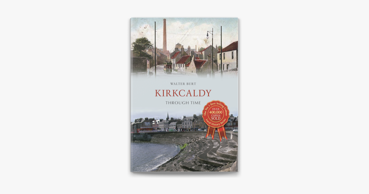 ‎Kirkcaldy Through Time in Apple Books