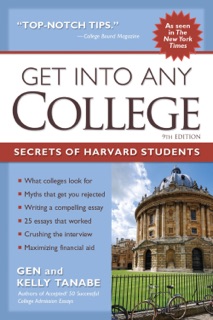 Get into Any College by Gen Tanabe & Kelly Tanabe