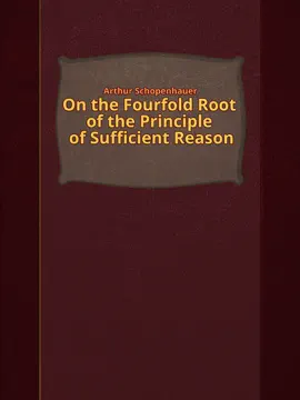 Read: On Book the Fourfold Root of the Principle of Sufficient Reason