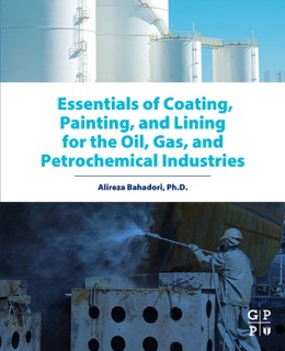 Essentials of Coating, Painting, and Lining for the Oil, Gas and Petrochemical Industries by Alireza Bahadori
