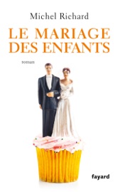Le mariage des enfants - Michel Richard