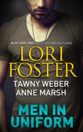 Men in Uniform - Lori Foster, Tawny Weber & Anne Marsh