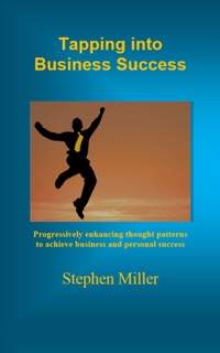 Tapping Into Business Success by Stephen Miller