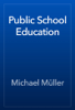 Public School Education - Michael Müller