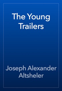 The Young Trailers by Joseph Alexander Altsheler