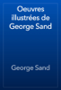 Oeuvres illustrées de George Sand - George Sand