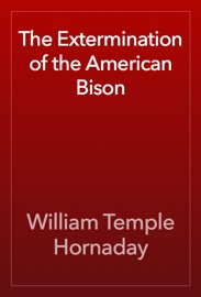 The Extermination of the American Bison