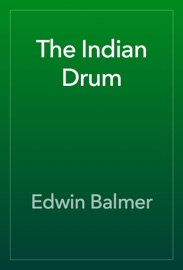 The Indian Drum - Edwin Balmer