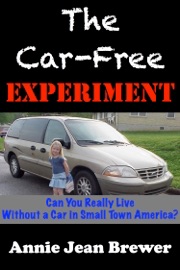 The Car Free Experiment Annie Jean Brewer