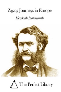 Zigzag Journeys in Europe by Hezekiah Butterworth