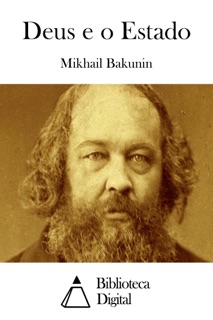 Deus e o Estado by Mikhail Bakunin