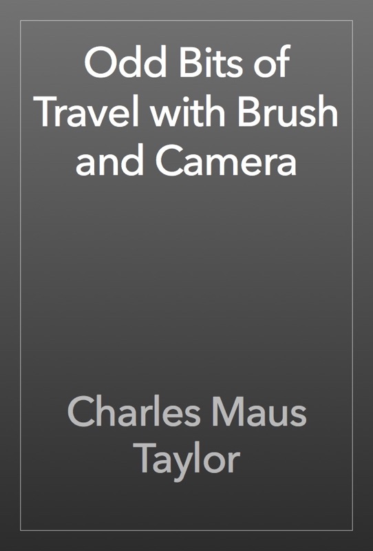 Odd Bits of Travel with Brush and Camera