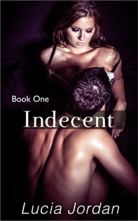 Indecent by Lucia Jordan