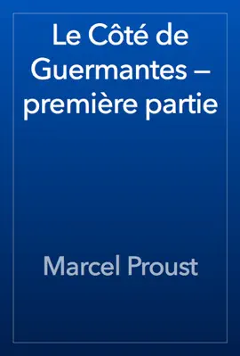 Read: Le Côté de Guermantes — première Book partie