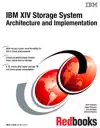 IBM XIV Storage System Architecture and Implementation by Bertrand Dufrasne, Roger Eriksson, Lisa Martinez & Wenzel Kalabza s Book Summary, Reviews and Downlod