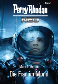 Perry Rhodan Neo Story 1: Die Frau im Mond - Marc A. Herren