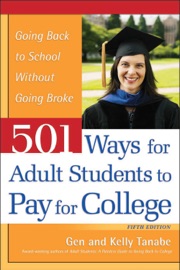 501 Ways for Adult Students to Pay for College - Gen Tanabe & Kelly Tanabe