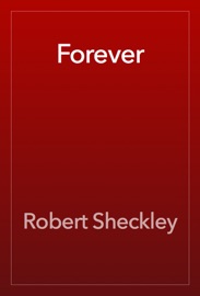 Forever - Robert Sheckley