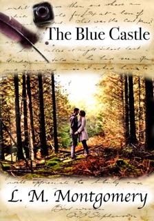 The Blue Castle by L.M. Montgomery