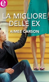 La migliore delle ex - Aimee Carson