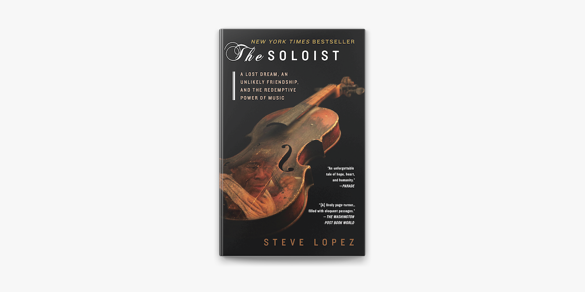 The Soloist Movie Tie-In : A Lost Dream, an Unlikely Friendship, and the  Redemptive Power of Music