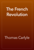 The French Revolution - Thomas Carlyle