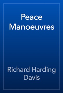 Peace Manoeuvres by Richard Harding Davis