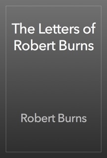 The Letters of Robert Burns by Robert Burns