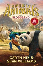 Spirit Animals 3 - Blodsbånd - Garth Nix & Sean Williams