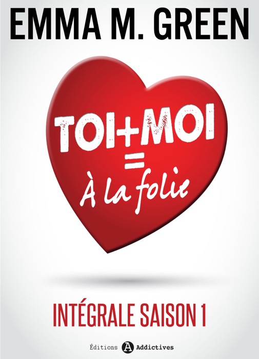 Toi + Moi = À la folie (Intégrale saison 1)