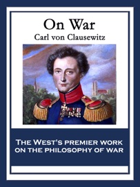 On War - Carl von Clausewitz & Colonel J.J. Graham
