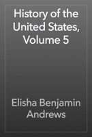 History of the United States, Volume 5