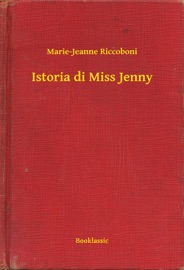 Istoria di Miss Jenny - Marie-Jeanne Riccoboni