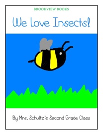 We Love Insects! - Cindy Herren
