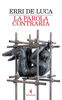 La parola contraria by Erri De Luca