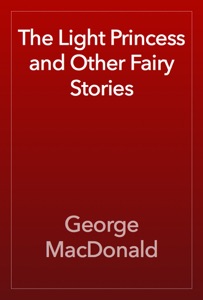 The Light Princess and Other Fairy Stories