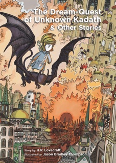 H.P. Lovecraft's The Dream-Quest of Unknown Kadath and Other Stories by H.P. Lovecraft & Jason Bradley Thompson